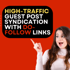 high traffic guest post syndication with do follow links